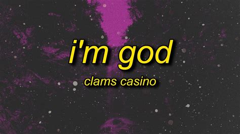 clams casino im god|Clams Casino & Imogen Heap – I'm God Lyrics.
